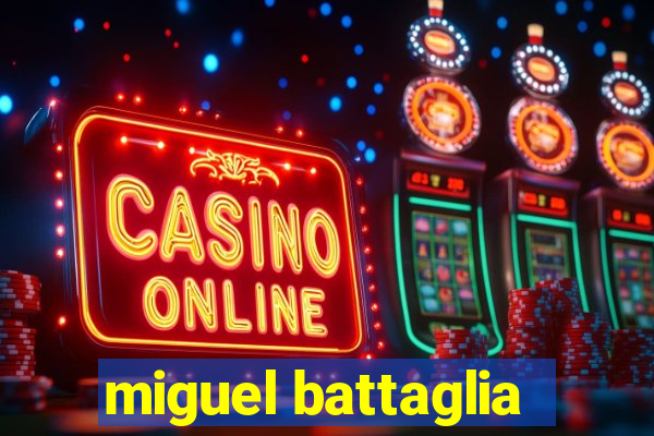 miguel battaglia